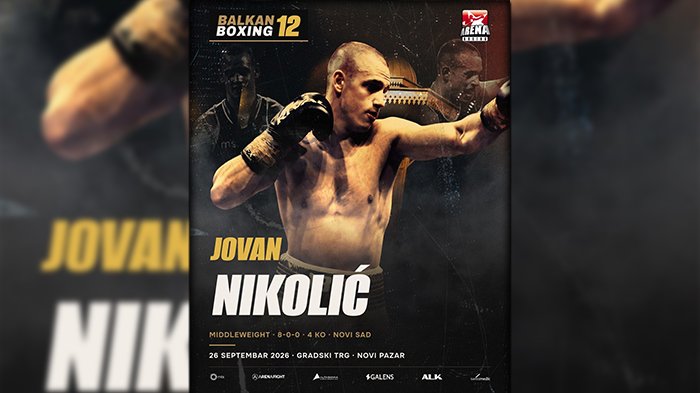 Jovan Nikolić ponovo u ringu na Balkan Boxing 12 u Novom Pazaru – Jovan Nikolić Balkan Boxing