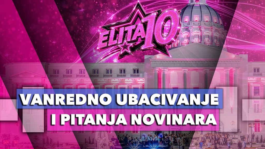 SVE SE MENJA U ELITI 10: Večeras vanredno ubacivanje donosi novo pojačanje (FOTO) – Elita 10 vanredno ubacivanje
